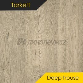 TARKETT - DEEP HOUSE / 1400*225*4.6 - Tarkett Кварцвинил - DEEP HOUSE / LAURA